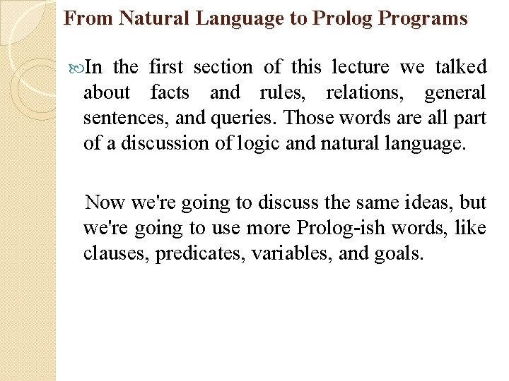 From Natural Language to Prolog Programs In the first section of this lecture we