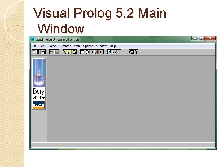 Visual Prolog 5. 2 Main Window 