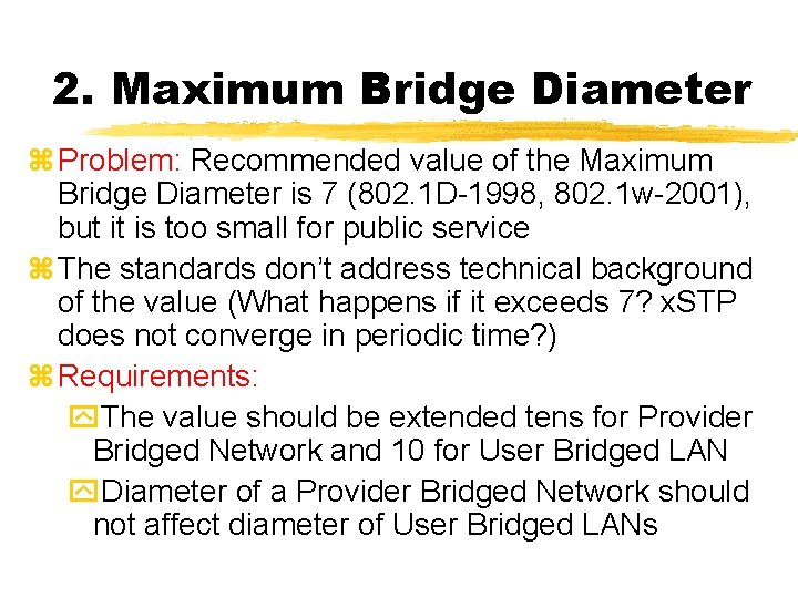 2. Maximum Bridge Diameter z Problem: Recommended value of the Maximum Bridge Diameter is