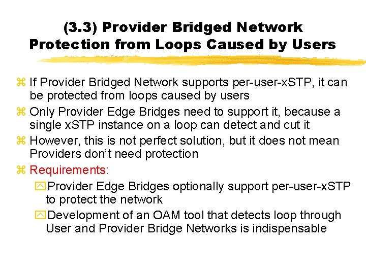 (3. 3) Provider Bridged Network Protection from Loops Caused by Users z If Provider