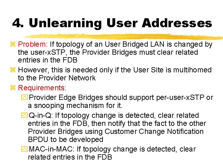 4. Unlearning User Addresses z Problem: If topology of an User Bridged LAN is