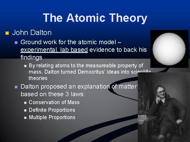 The Atomic Theory n John Dalton n Ground work for the atomic model –