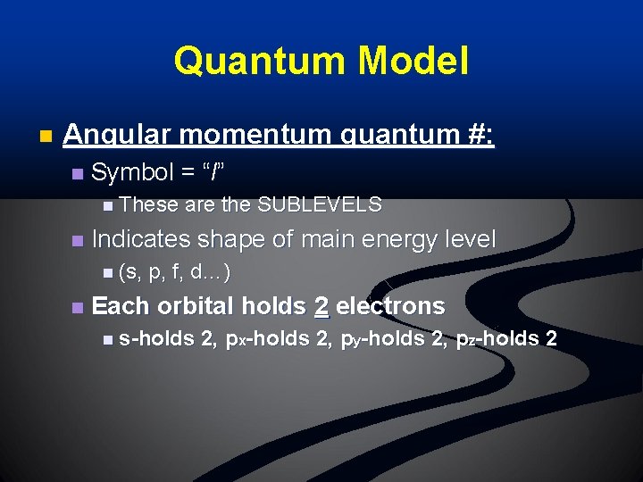 Quantum Model n Angular momentum quantum #: n Symbol = “l” n These n