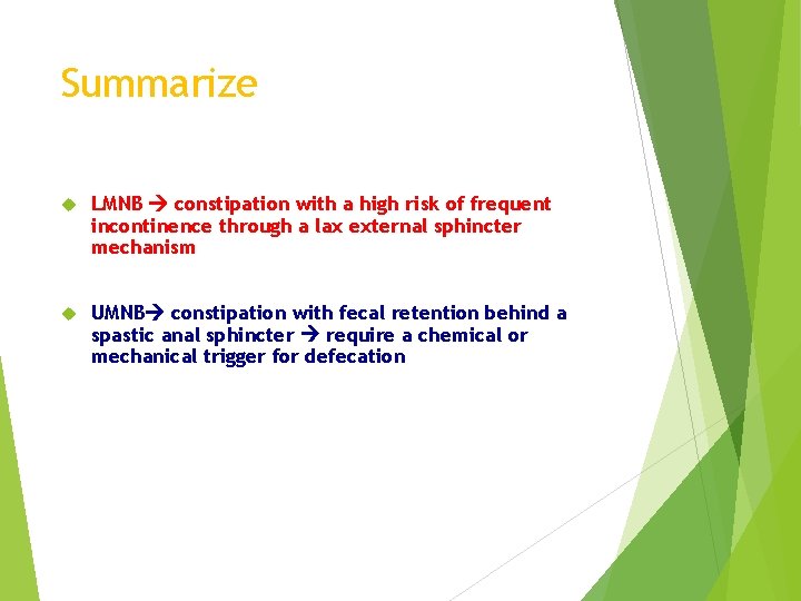 Summarize LMNB constipation with a high risk of frequent incontinence through a lax external