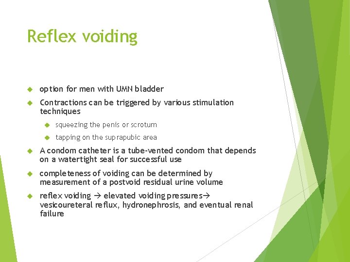 Reflex voiding option for men with UMN bladder Contractions can be triggered by various