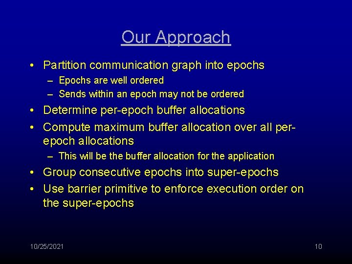 Our Approach • Partition communication graph into epochs – Epochs are well ordered –