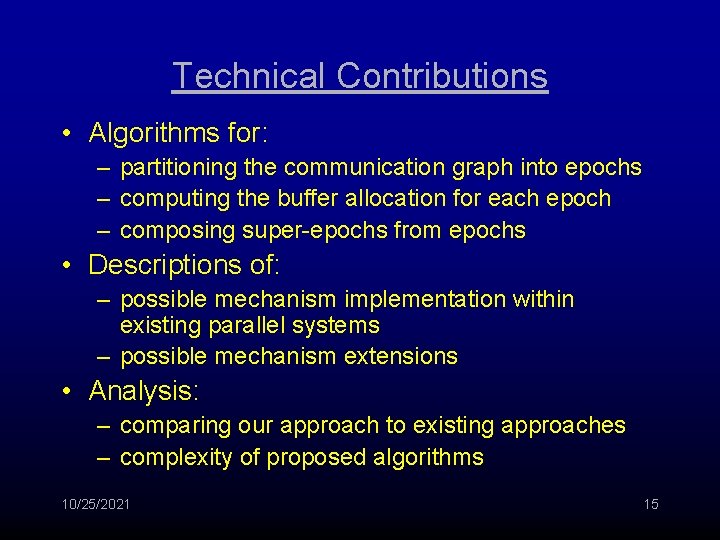 Technical Contributions • Algorithms for: – partitioning the communication graph into epochs – computing