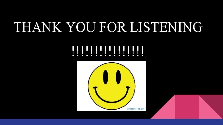 THANK YOU FOR LISTENING !!!!!!!! 
