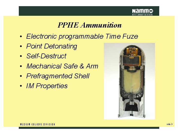 PPHE Ammunition • • • Electronic programmable Time Fuze Point Detonating Self-Destruct Mechanical Safe PPHE Ammunition • • • Electronic programmable Time Fuze Point Detonating Self-Destruct Mechanical Safe