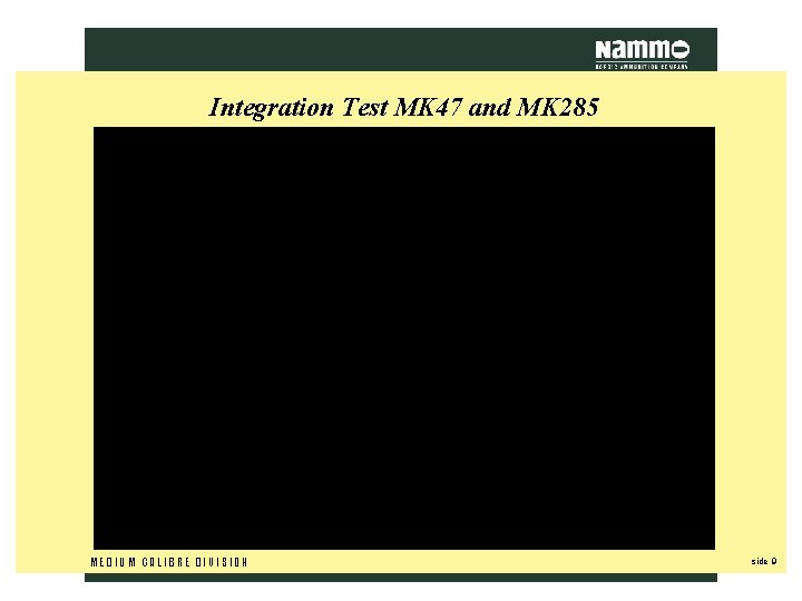 Integration Test MK 47 and MK 285 MEDIUM CALIBRE DIVISION side 9 Integration Test MK 47 and MK 285 MEDIUM CALIBRE DIVISION side 9
