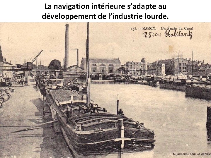 La navigation intérieure s’adapte au développement de l’industrie lourde. 