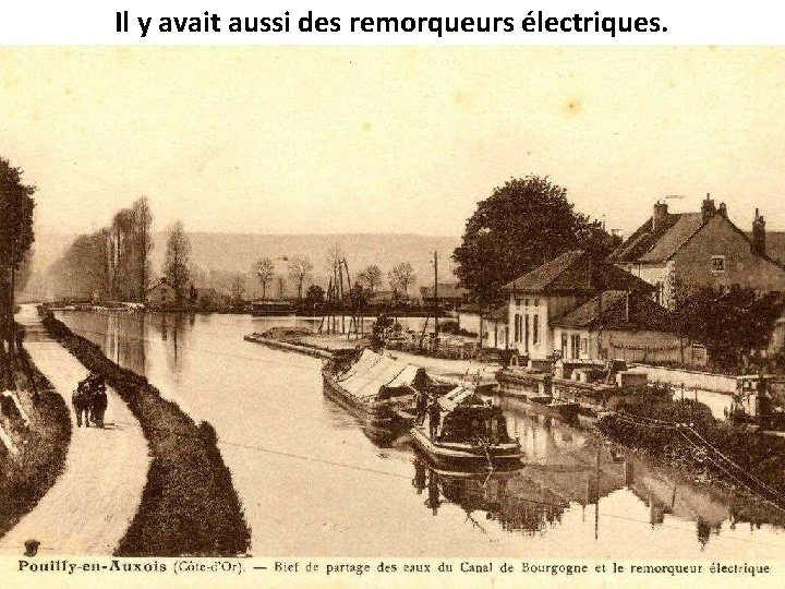 Il y avait aussi des remorqueurs électriques. 