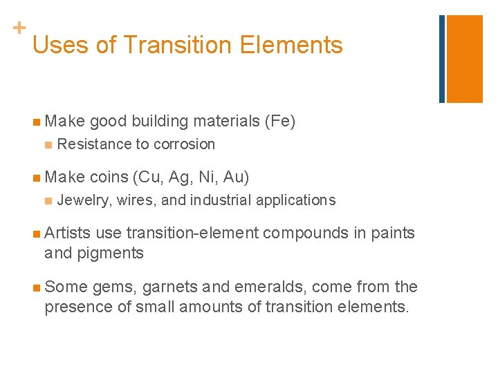 + Uses of Transition Elements n Make n Resistance to corrosion n Make n