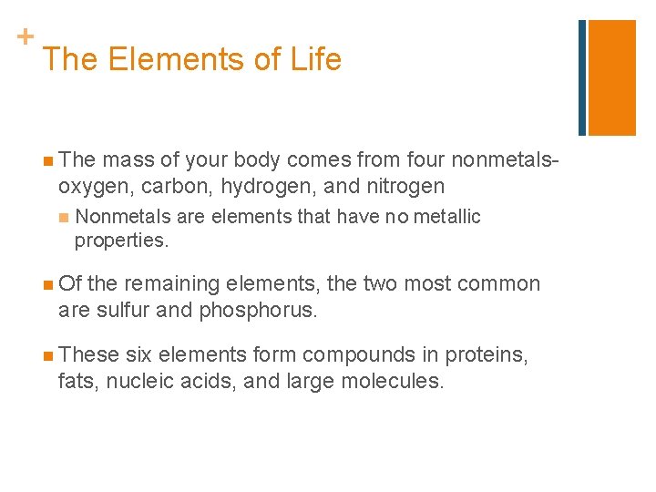 + The Elements of Life n The mass of your body comes from four