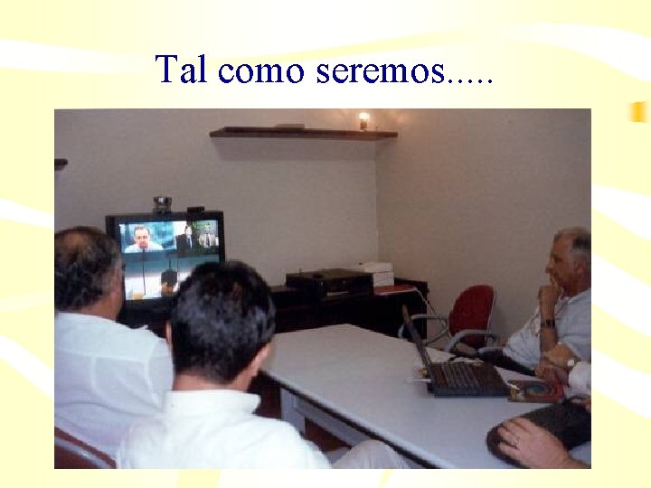 Tal como seremos. . . 