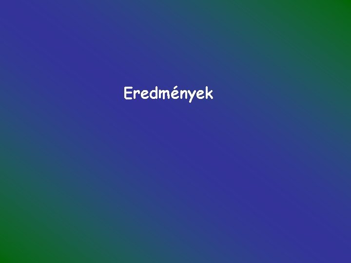 Eredmények 