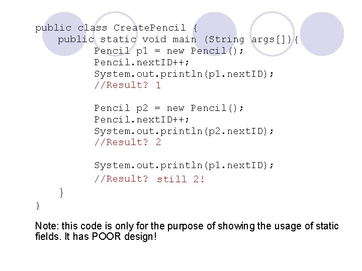 public class Create. Pencil { public static void main (String args[]){ Pencil p 1