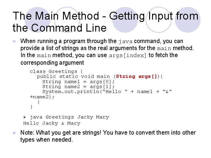 The Main Method - Getting Input from the Command Line l When running a The Main Method - Getting Input from the Command Line l When running a