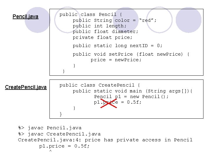 Pencil. java public class Pencil { public String color = “red”; public int length; Pencil. java public class Pencil { public String color = “red”; public int length;