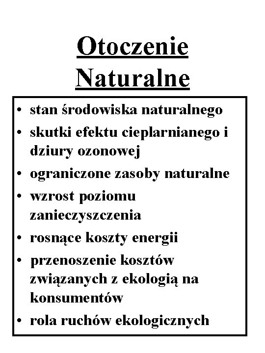 Otoczenie Naturalne • stan środowiska naturalnego • skutki efektu cieplarnianego i dziury ozonowej •