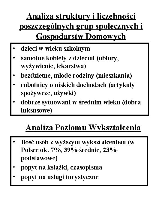 Analiza struktury i liczebności poszczególnych grup społecznych i Gospodarstw Domowych • dzieci w wieku