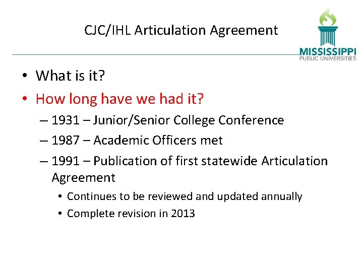 CJC/IHL Articulation Agreement • What is it? • How long have we had it?