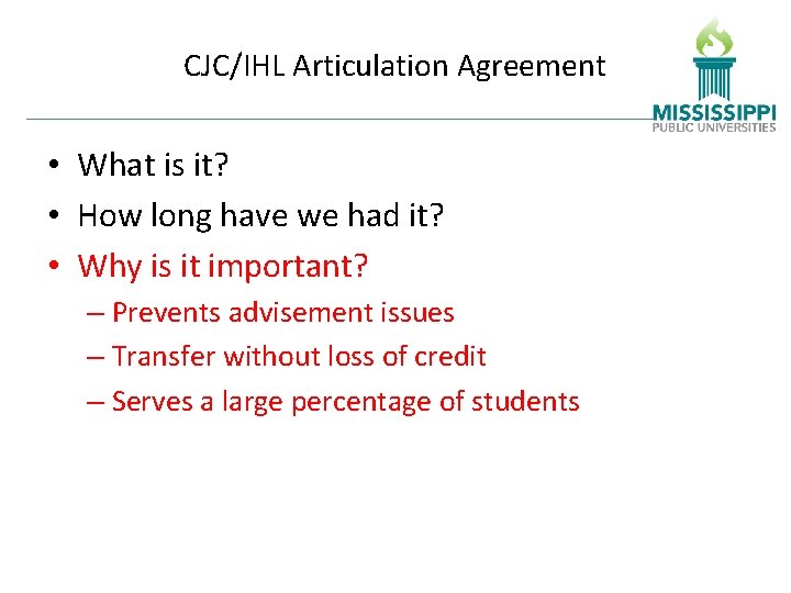 CJC/IHL Articulation Agreement • What is it? • How long have we had it?