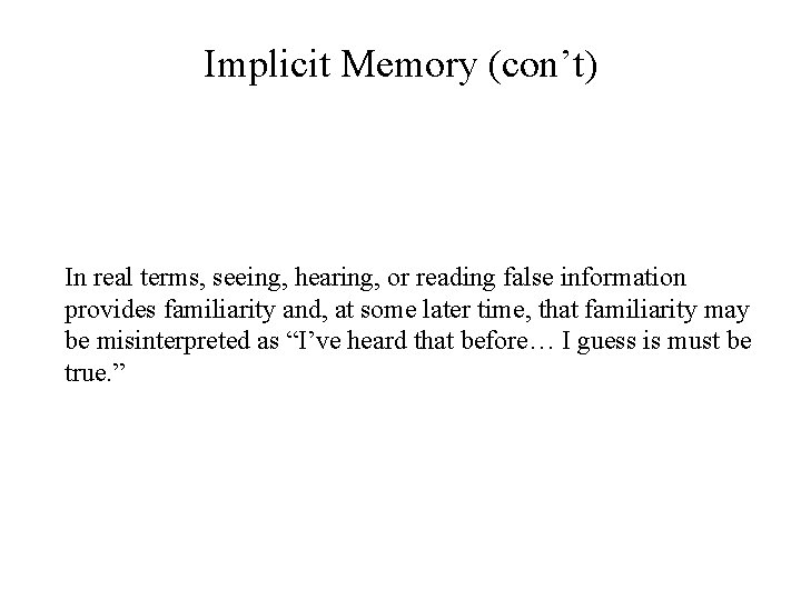 Implicit Memory (con’t) In What theseis real terms, instances, different seeing, insubjects the hearing,