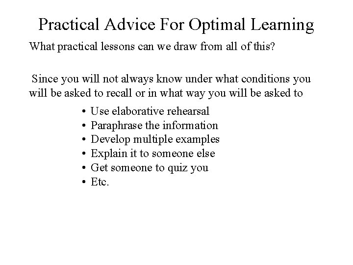 Practical Advice For Optimal Learning What practical lessons can we draw from all of