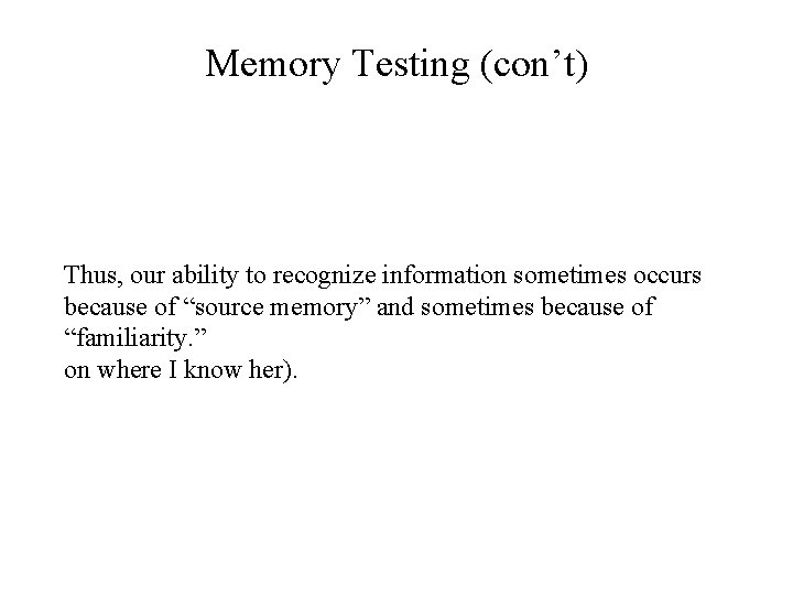 Memory Testing (con’t) Thus, In With That both is, “recognition, ” our cases, you