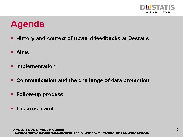 Agenda § History and context of upward feedbacks at Destatis § Aims § Implementation