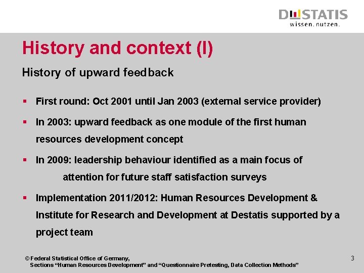 History and context (I) History of upward feedback § First round: Oct 2001 until