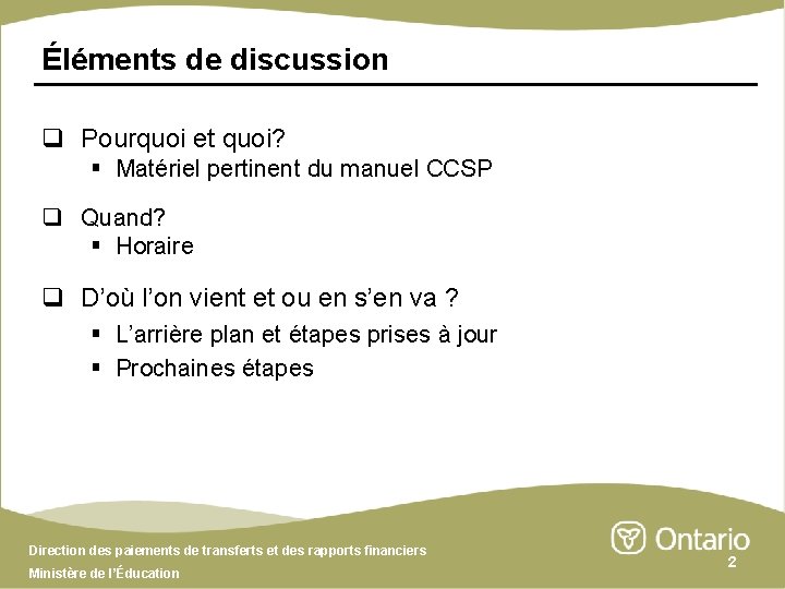 Éléments de discussion q Pourquoi et quoi? § Matériel pertinent du manuel CCSP q