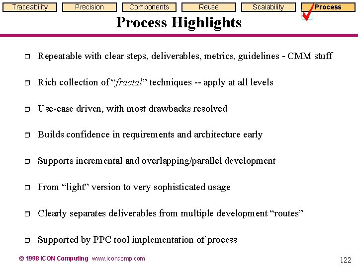 Traceability Precision Components Reuse Scalability Process Highlights r Repeatable with clear steps, deliverables, metrics, Traceability Precision Components Reuse Scalability Process Highlights r Repeatable with clear steps, deliverables, metrics,