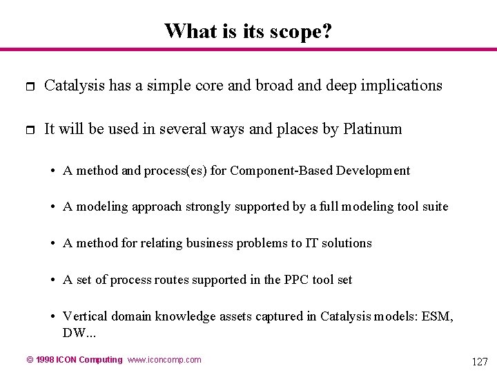 What is its scope? r Catalysis has a simple core and broad and deep What is its scope? r Catalysis has a simple core and broad and deep