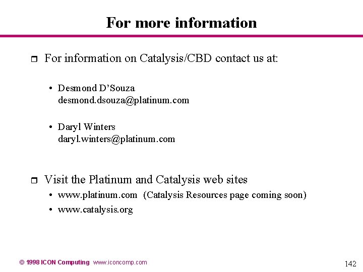 For more information r For information on Catalysis/CBD contact us at: • Desmond D’Souza For more information r For information on Catalysis/CBD contact us at: • Desmond D’Souza