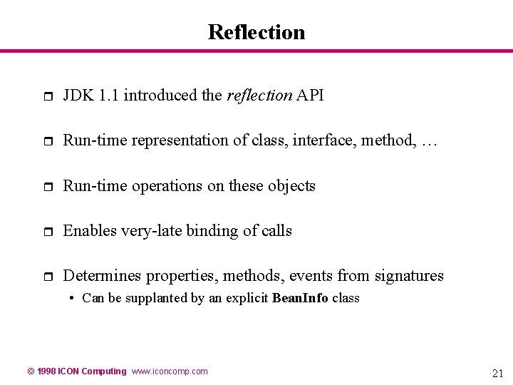 Reflection r JDK 1. 1 introduced the reflection API r Run-time representation of class, Reflection r JDK 1. 1 introduced the reflection API r Run-time representation of class,