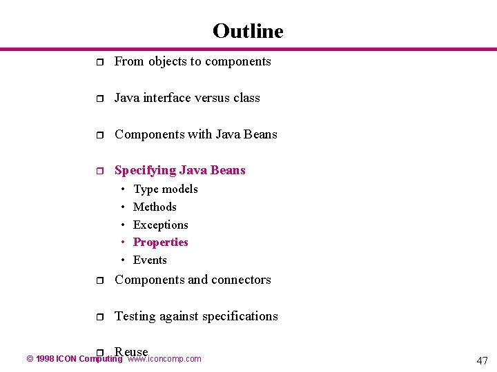 Outline r From objects to components r Java interface versus class r Components with Outline r From objects to components r Java interface versus class r Components with