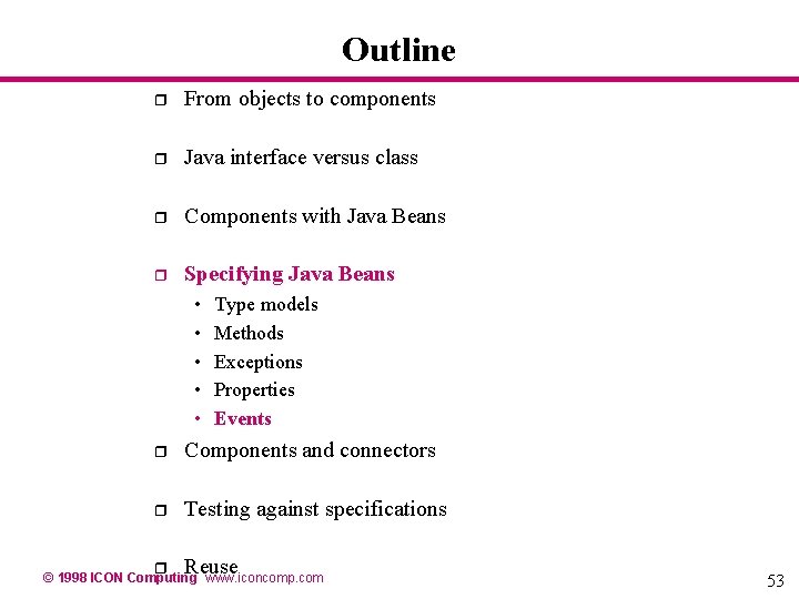 Outline r From objects to components r Java interface versus class r Components with Outline r From objects to components r Java interface versus class r Components with
