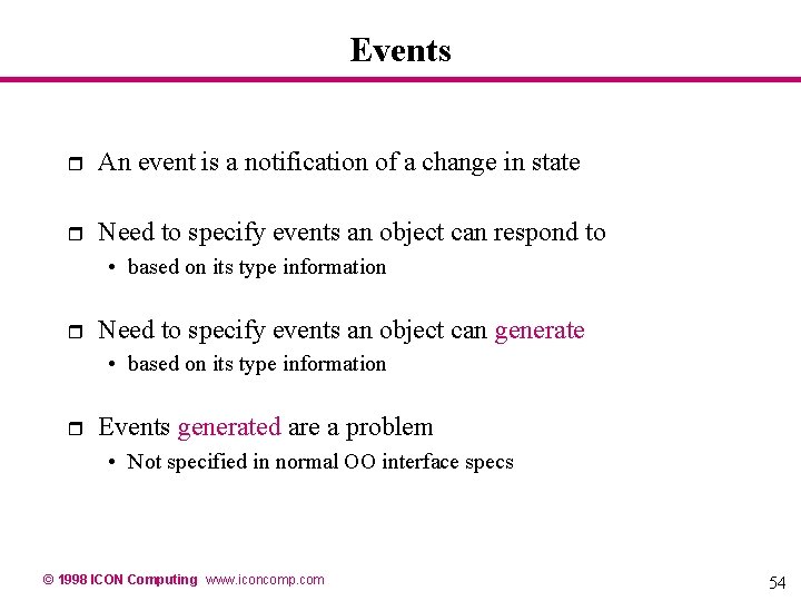 Events r An event is a notification of a change in state r Need Events r An event is a notification of a change in state r Need