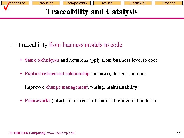 Traceability Precision Components Reuse Scalability Process Traceability and Catalysis r Traceability from business models Traceability Precision Components Reuse Scalability Process Traceability and Catalysis r Traceability from business models