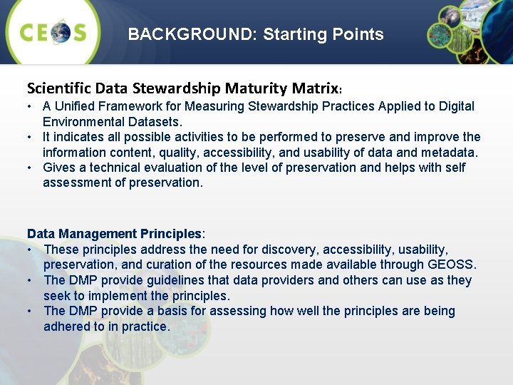 BACKGROUND: Starting Points Scientific Data Stewardship Maturity Matrix: • A Unified Framework for Measuring