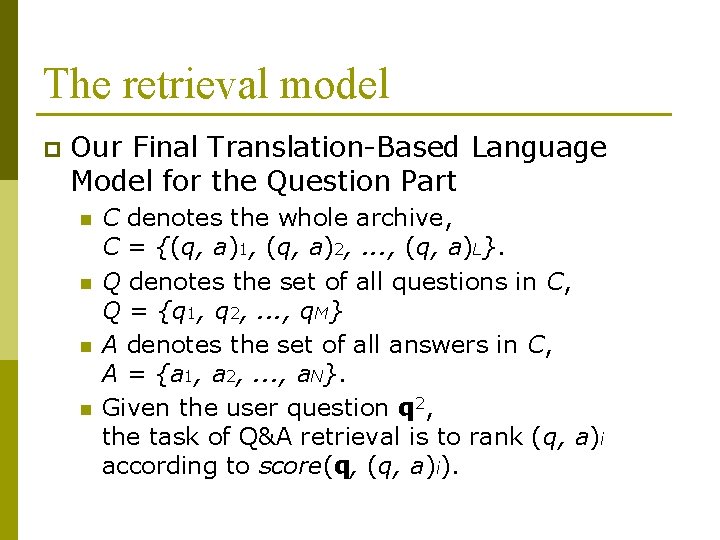 The retrieval model p Our Final Translation-Based Language Model for the Question Part n