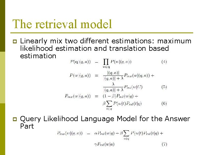 The retrieval model p Linearly mix two different estimations: maximum likelihood estimation and translation