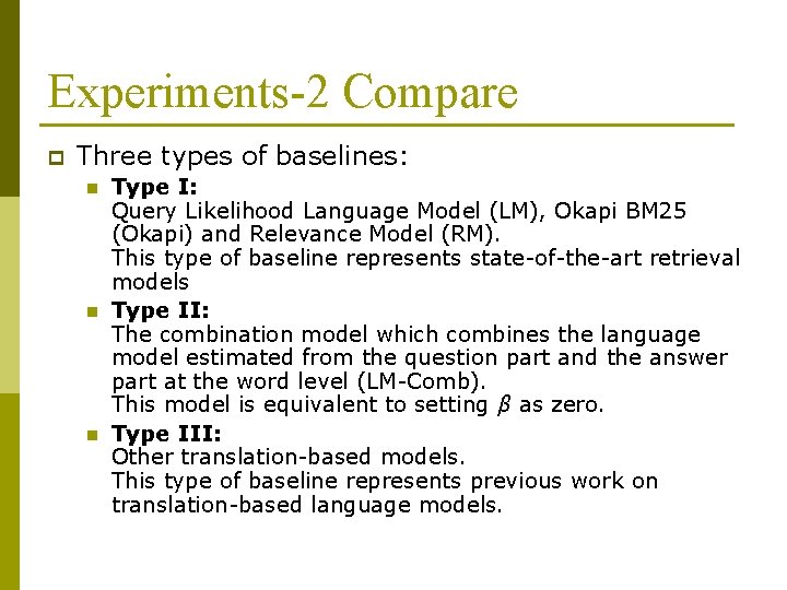 Experiments-2 Compare p Three types of baselines: n n n Type I: Query Likelihood