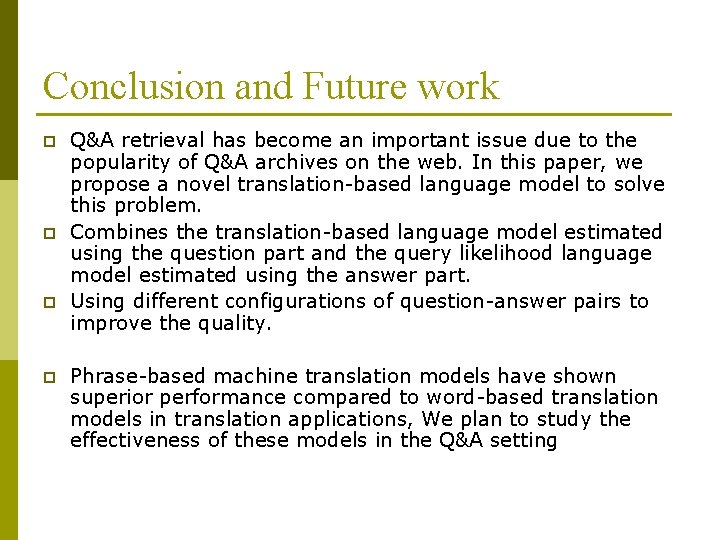 Conclusion and Future work p p Q&A retrieval has become an important issue due