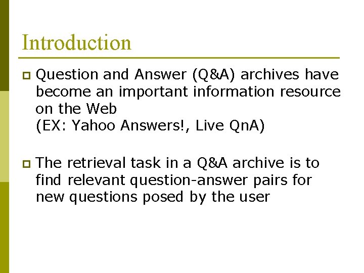 Introduction p Question and Answer (Q&A) archives have become an important information resource on