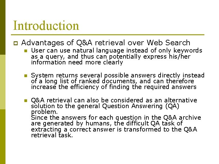 Introduction p Advantages of Q&A retrieval over Web Search n User can use natural
