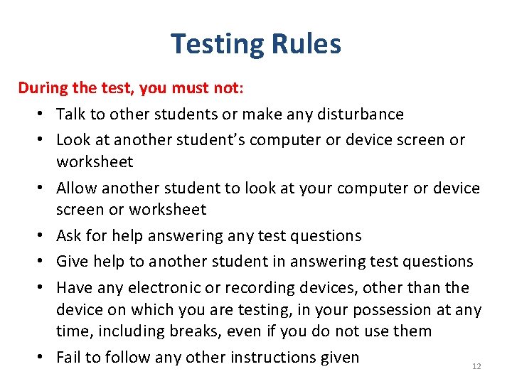 Testing Rules During the test, you must not: • Talk to other students or