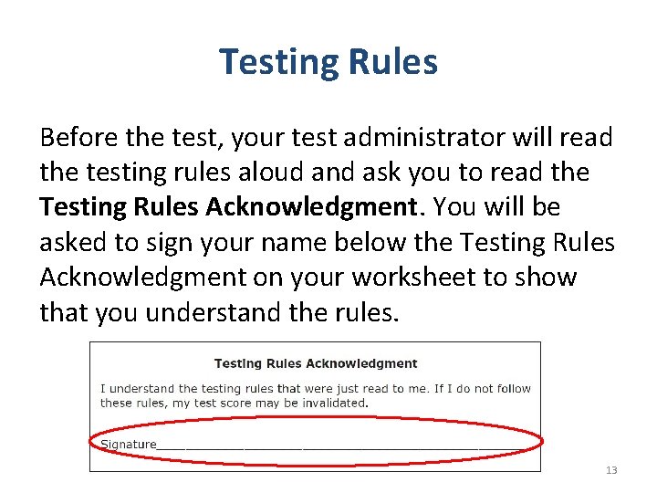 Testing Rules Before the test, your test administrator will read the testing rules aloud